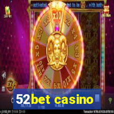 52bet casino