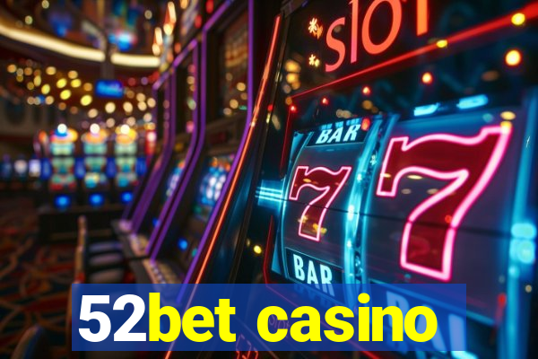 52bet casino