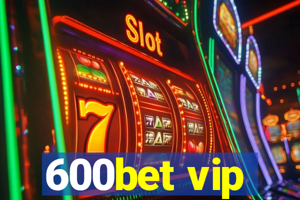 600bet vip