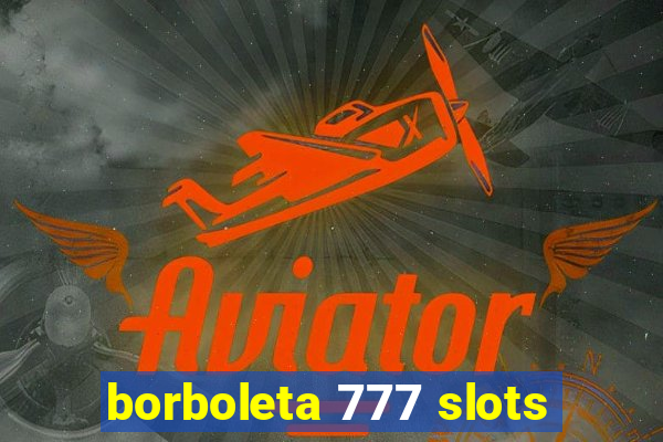 borboleta 777 slots