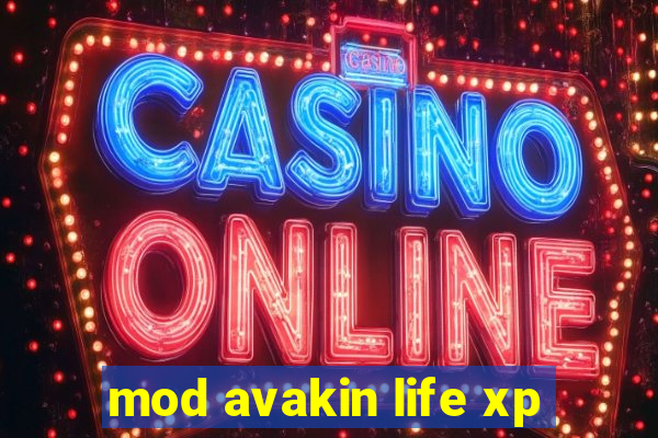 mod avakin life xp