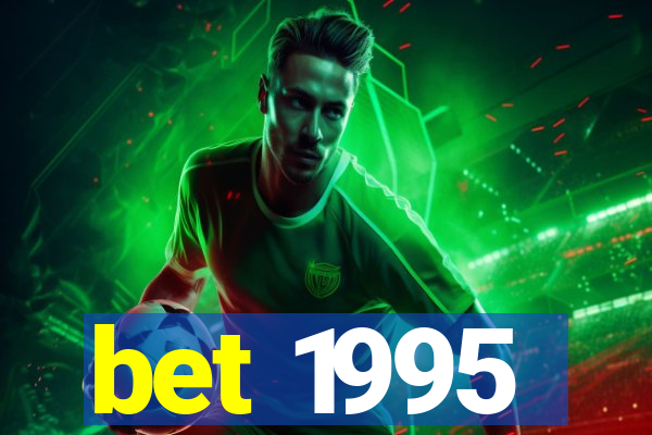 bet 1995