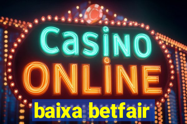 baixa betfair