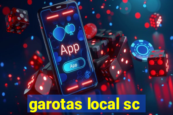 garotas local sc