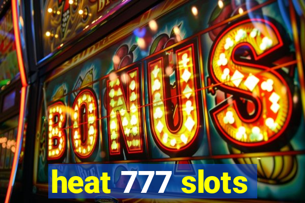 heat 777 slots