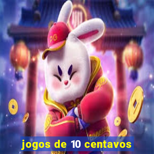 jogos de 10 centavos