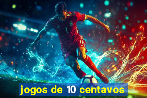 jogos de 10 centavos