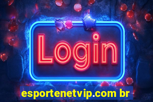 esportenetvip.com br