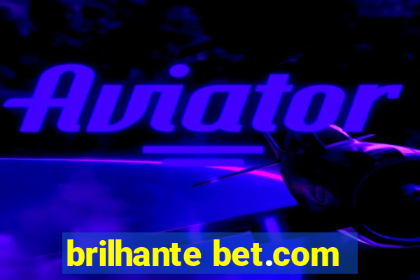 brilhante bet.com