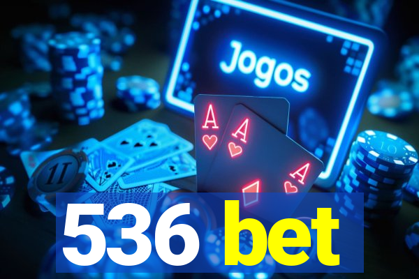 536 bet