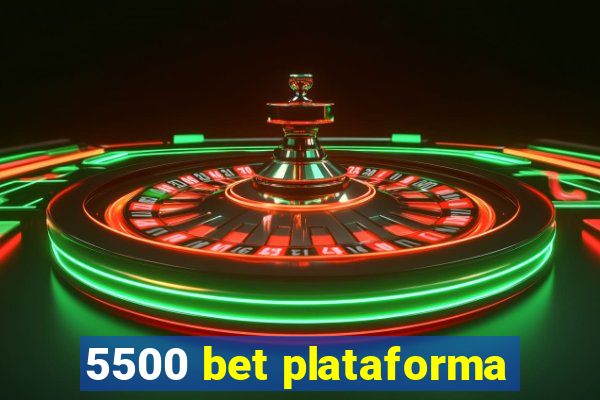 5500 bet plataforma