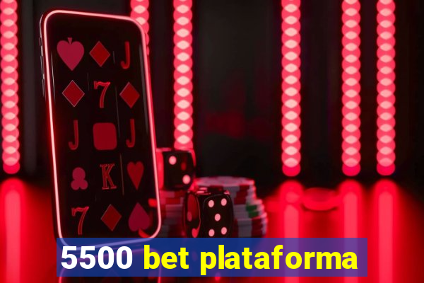 5500 bet plataforma