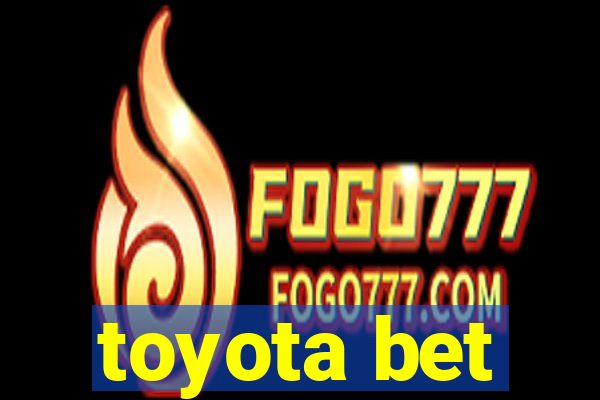 toyota bet