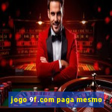 jogo 9f.com paga mesmo