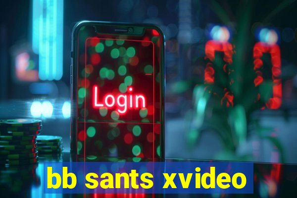 bb sants xvideo