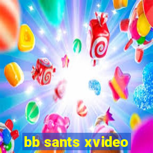 bb sants xvideo