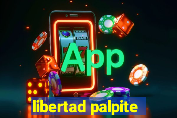 libertad palpite