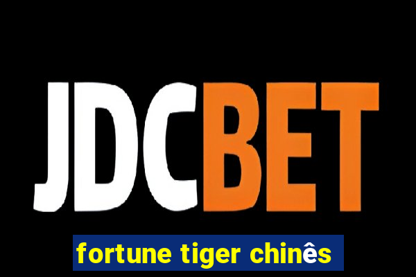 fortune tiger chinês