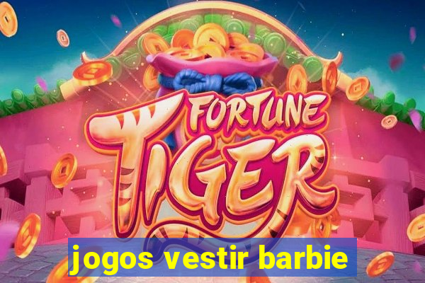 jogos vestir barbie