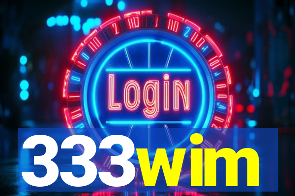 333wim