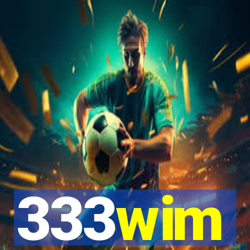 333wim