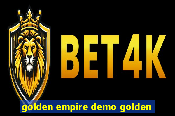 golden empire demo golden