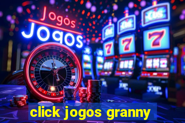 click jogos granny