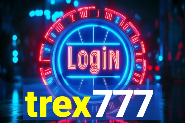 trex777