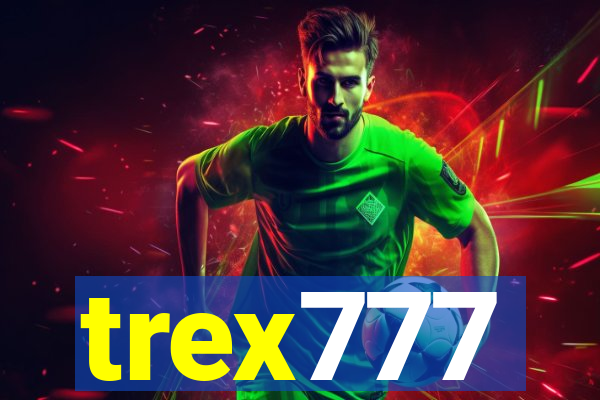 trex777