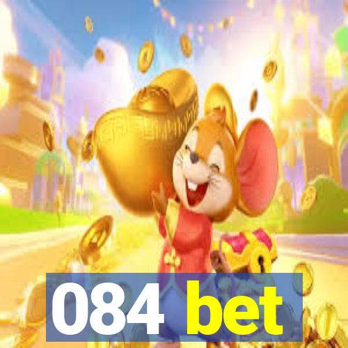 084 bet