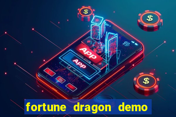 fortune dragon demo ganho certo