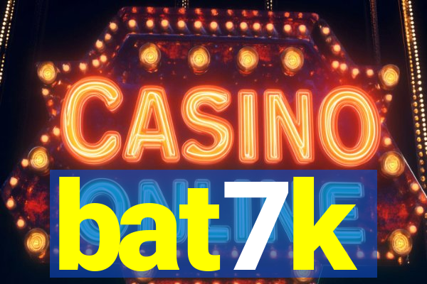 bat7k