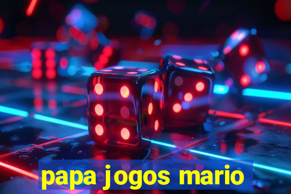 papa jogos mario