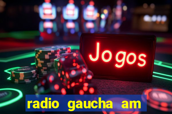 radio gaucha am 600 porto alegre rs