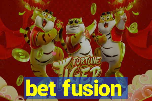 bet fusion