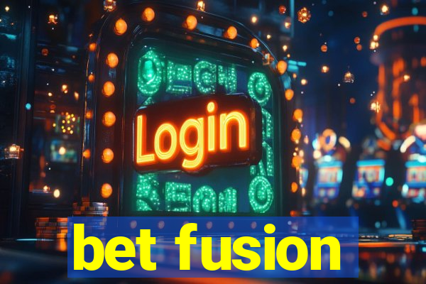 bet fusion