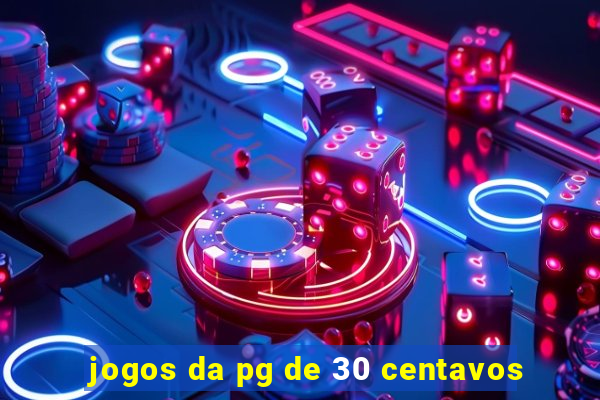 jogos da pg de 30 centavos