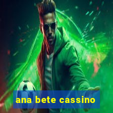 ana bete cassino