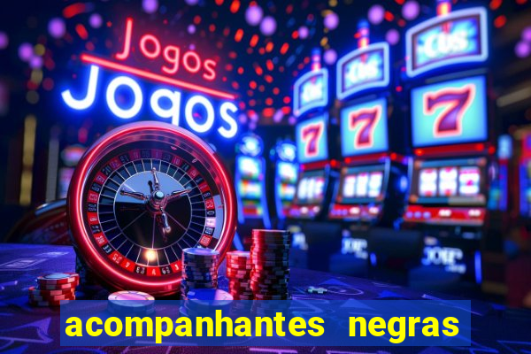 acompanhantes negras em santos