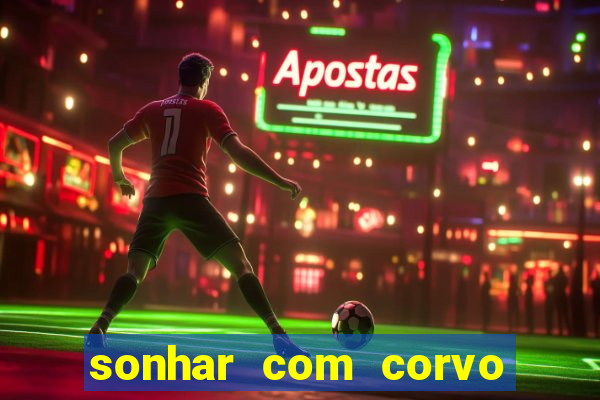 sonhar com corvo preto atacando