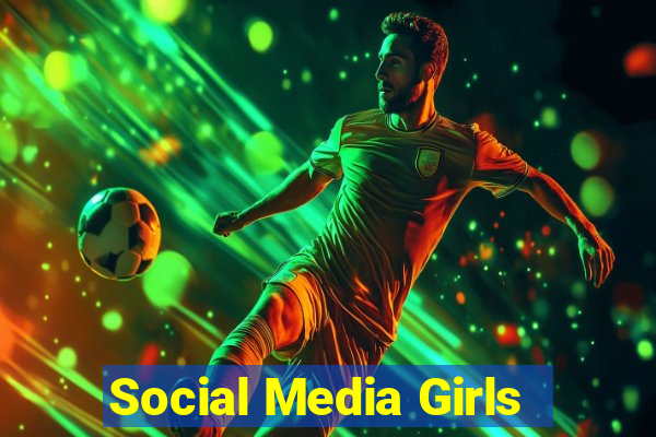 Social Media Girls