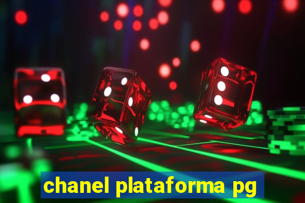 chanel plataforma pg