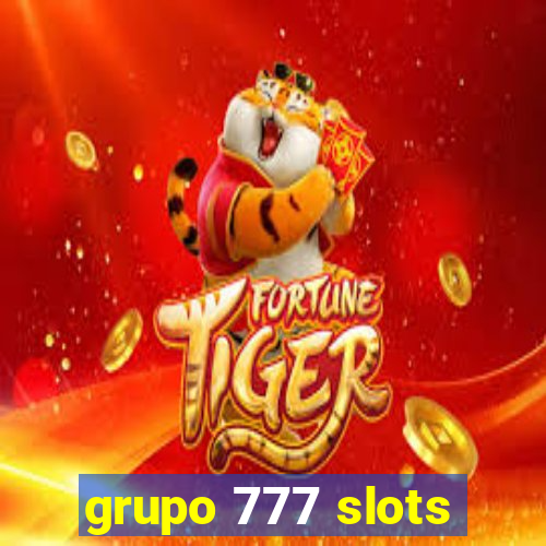 grupo 777 slots