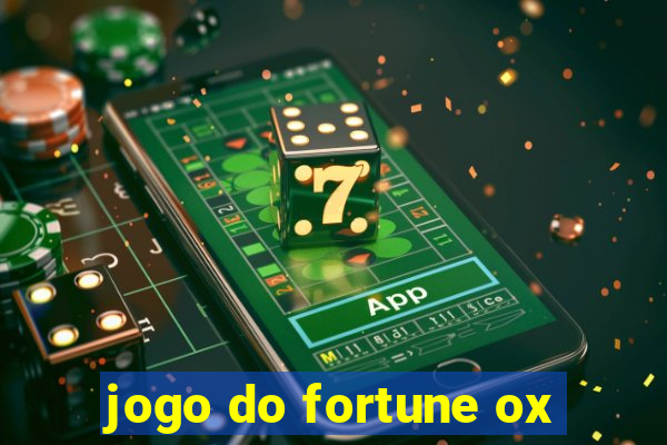 jogo do fortune ox