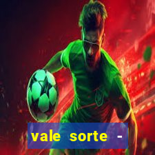 vale sorte - resultado hoje