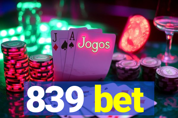 839 bet