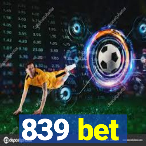 839 bet