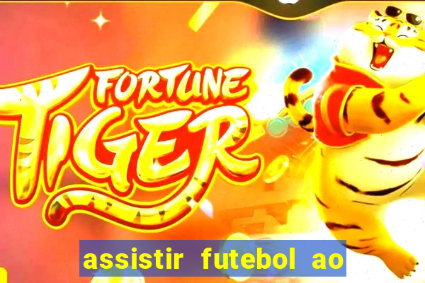 assistir futebol ao vivo rcm