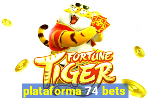 plataforma 74 bets