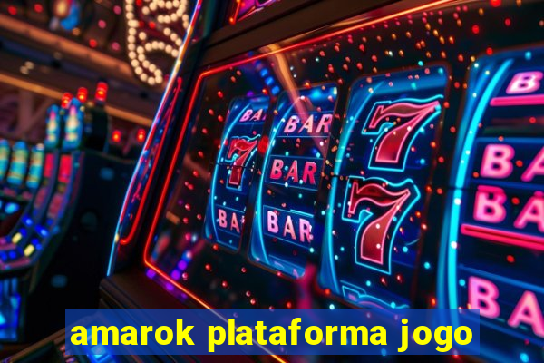 amarok plataforma jogo